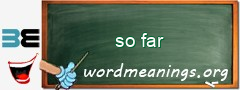 WordMeaning blackboard for so far